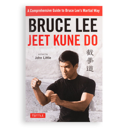 Bruce Lee Jeet Kune Do : A Comprehensive Guide to Bruce Lee's Martial Way