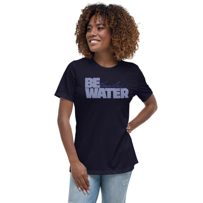 Be Water Women's T-Shirt