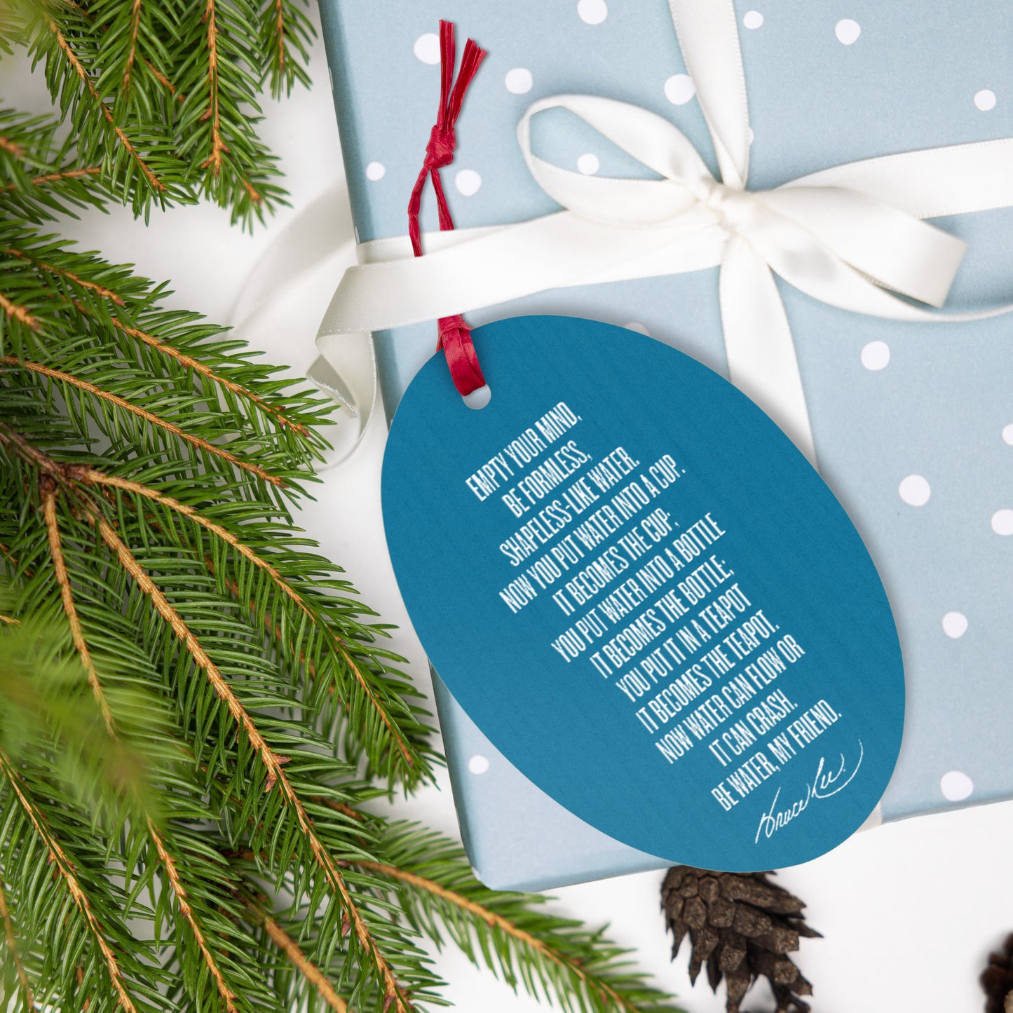 Be Water, My Friend Wooden Ornament
