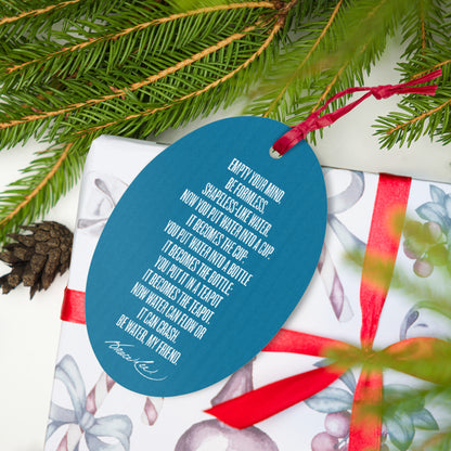 Be Water, My Friend Wooden Ornament